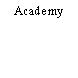 Academy