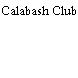 Calabash Club