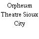 Orpheum Theatre Sioux City