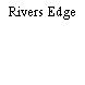 Rivers Edge