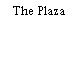 The Plaza