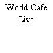 World Cafe Live