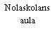 Nolaskolans aula