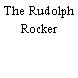 The Rudolph Rocker