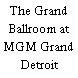The Grand Ballroom at MGM Grand Detroit