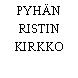 PYHÄN RISTIN KIRKKO