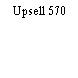 Upsell 570