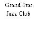 Grand Star Jazz Club