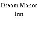 Dream Manor Inn