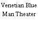 Venetian Blue Man Theater