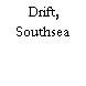 Drift, Southsea