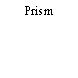 Prism