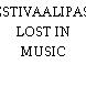 FESTIVAALIPASSI LOST IN MUSIC