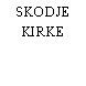 SKODJE KIRKE