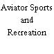 Aviator Sports and Recreation