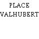 PLACE VALHUBERT