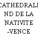 CATHEDRALE ND DE LA NATIVITE -VENCE