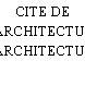 CITE DE L'ARCHITECTURE
