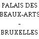PALAIS DES BEAUX-ARTS - BRUXELLES