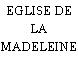 EGLISE DE LA MADELEINE