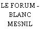 LE FORUM - BLANC MESNIL