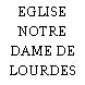 EGLISE NOTRE DAME DE LOURDES