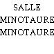 SALLE MINOTAURE