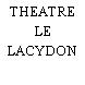 THEATRE LE LACYDON