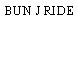 BUN J RIDE