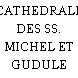 CATHEDRALE DES SS. MICHEL ET GUDULE
