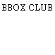 BBOX CLUB