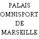PALAIS OMNISPORT DE MARSEILLE