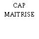 CAP MAITRISE