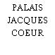 PALAIS JACQUES COEUR