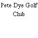 Pete Dye Golf Club