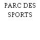 PARC DES SPORTS