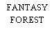 FANTASY FOREST