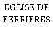 EGLISE DE FERRIERES