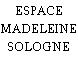 ESPACE MADELEINE SOLOGNE