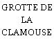 GROTTE DE LA CLAMOUSE