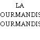 LA GOURMANDISE