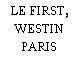 LE FIRST, WESTIN PARIS