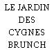 LE JARDIN DES CYGNES BRUNCH