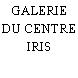 GALERIE DU CENTRE IRIS