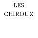 LES CHIROUX