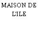 MAISON DE L'ILE