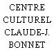 CENTRE CULTUREL CLAUDE-J. BONNET