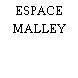 ESPACE MALLEY