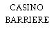 CASINO BARRIERE