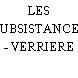 LES SUBSISTANCES - VERRIERE